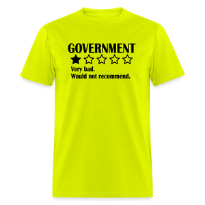 Review Of The Government - Very bad. Would not recommend  Classic T-Shirt - safety green