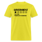 Review Of The Government - Very bad. Would not recommend  Classic T-Shirt - yellow