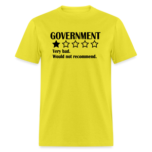 Review Of The Government - Very bad. Would not recommend  Classic T-Shirt - yellow