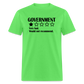 Review Of The Government - Very bad. Would not recommend  Classic T-Shirt - kiwi