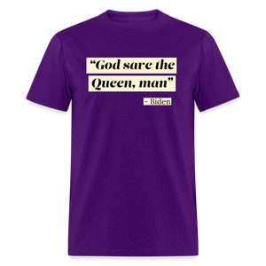 God save the Queen, man Funny Biden Quote Classic T-Shirt - purple