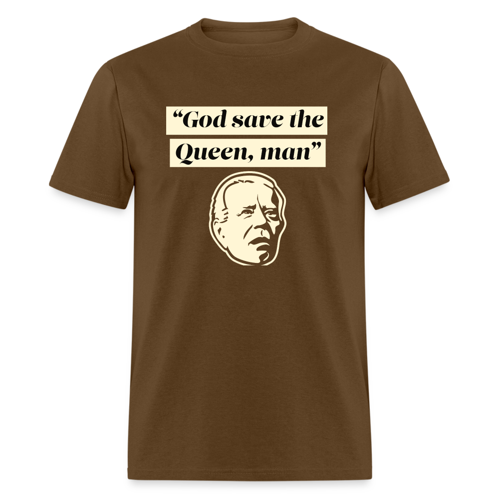 God save the Queen, man Funny Biden Quote Classic T-Shirt - brown