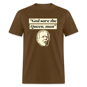 God save the Queen, man Funny Biden Quote Classic T-Shirt - brown