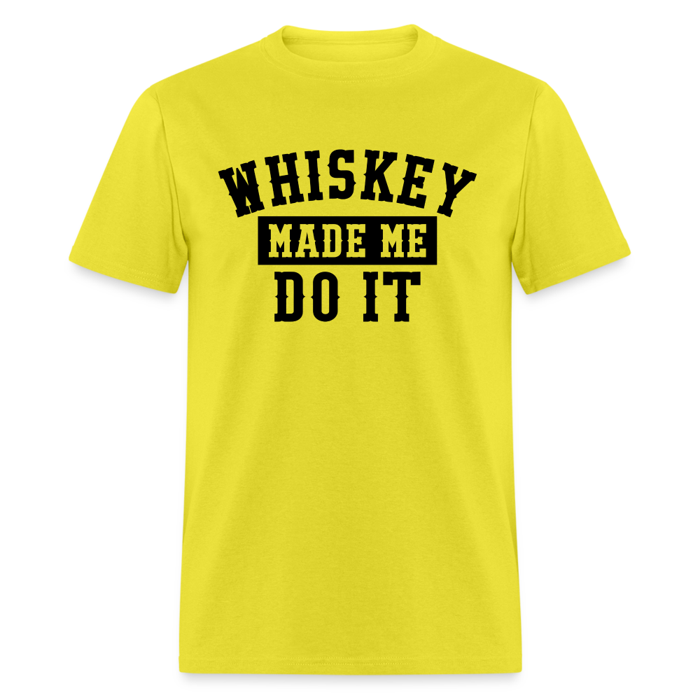 Whiskey Made Me Do It Classic T-Shirt - yellow