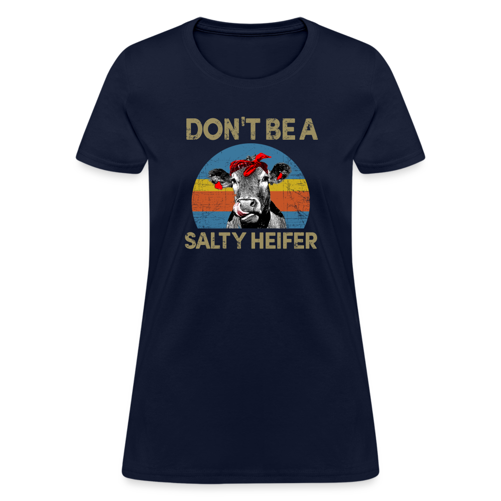 Don't be A Salty Heifer Women's T-Shirt - navy