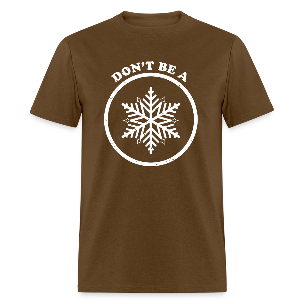 Don't Be A Snowflake Classic T-Shirt - brown