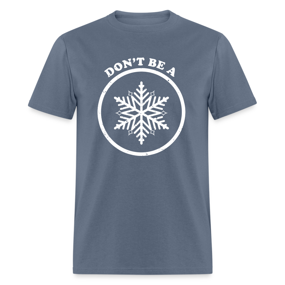 Don't Be A Snowflake Classic T-Shirt - denim