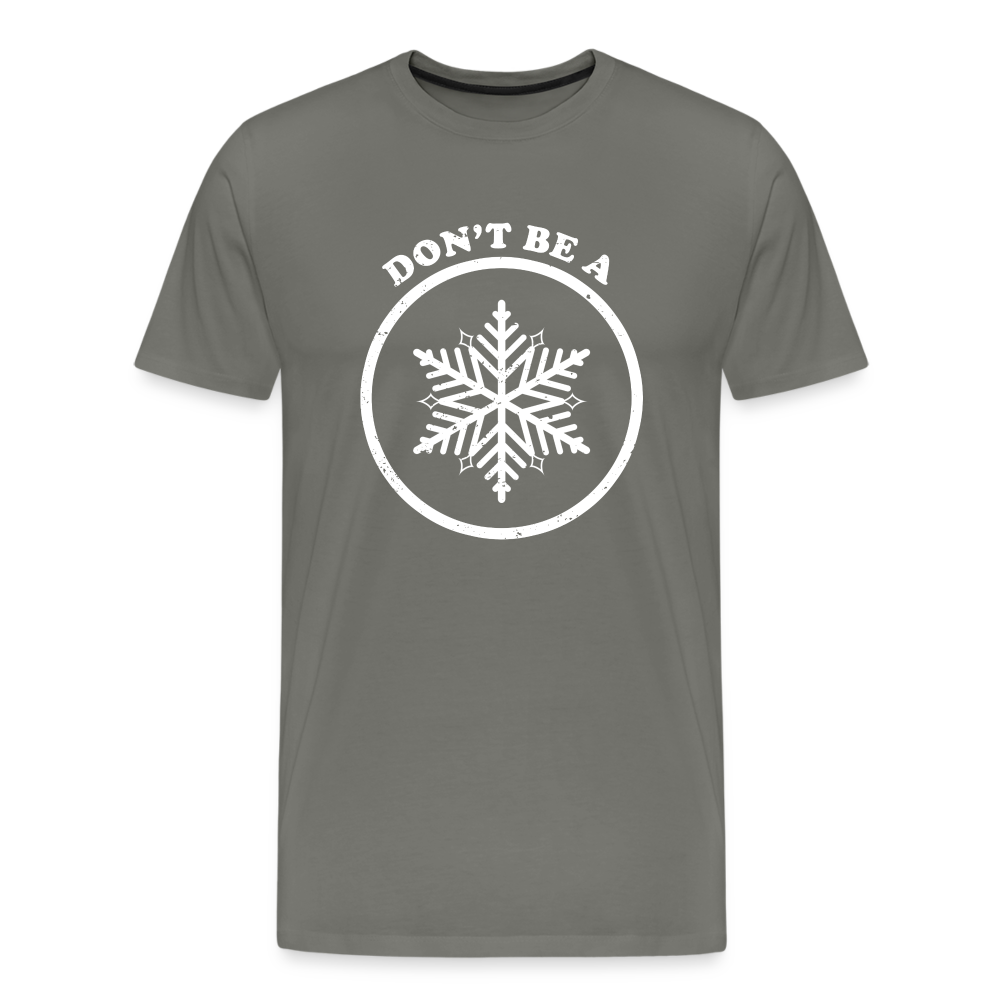 Don't Be A Snowflake Men's Premium T-Shirt - asphalt gray