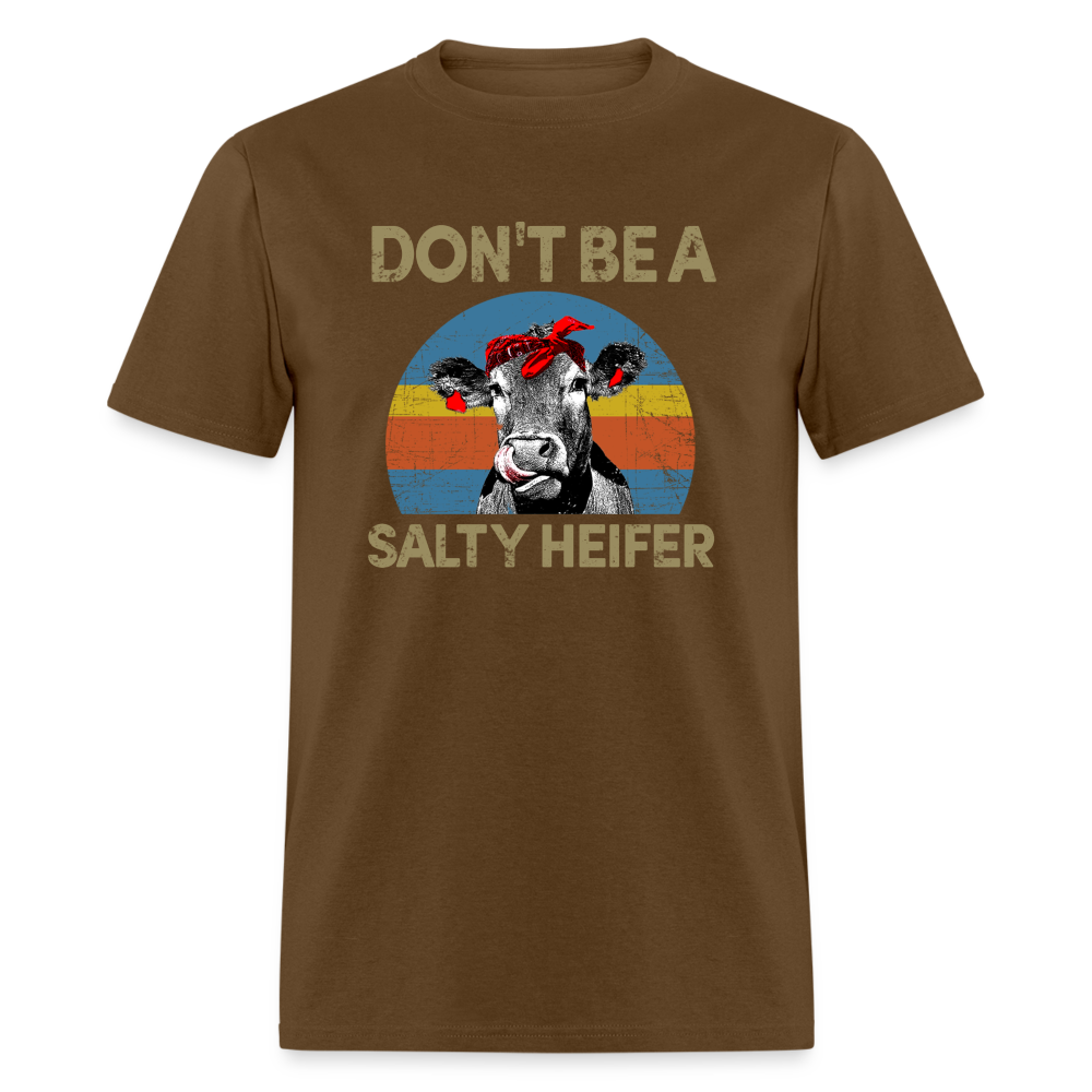 Don't be A Salty Heifer Classic T-Shirt - brown