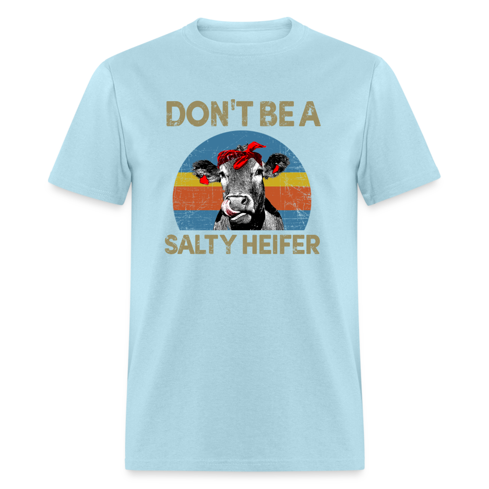 Don't be A Salty Heifer Classic T-Shirt - powder blue