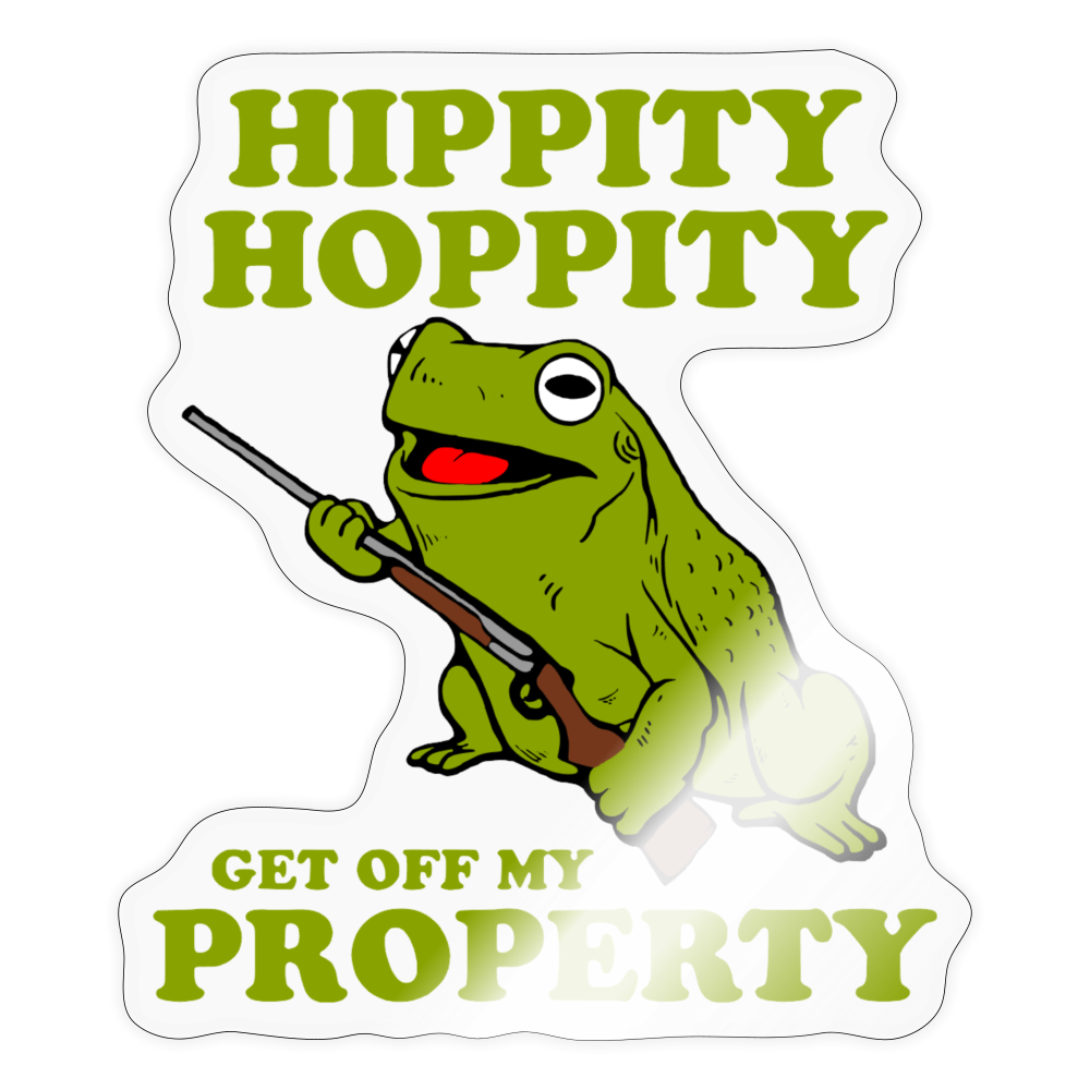 Hippity Hoppity Stay Off My Property Sticker - transparent glossy