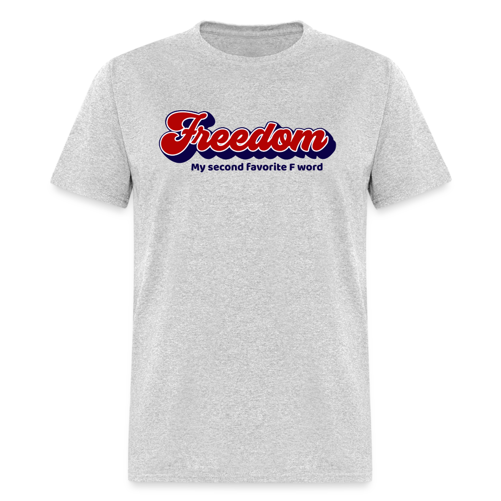 Freedom My Second Favorite F Word Classic T-Shirt - heather gray