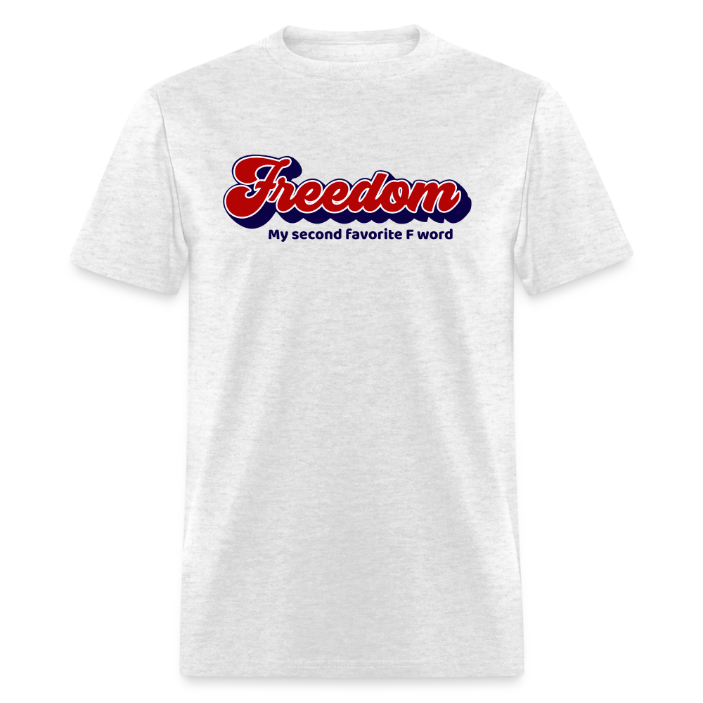 Freedom My Second Favorite F Word Classic T-Shirt - light heather gray