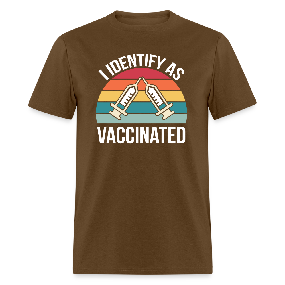 I Identify As Vaccinated  Classic T-Shirt - brown