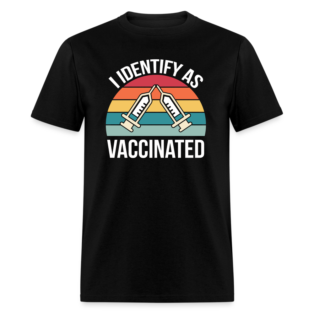 I Identify As Vaccinated  Classic T-Shirt - black