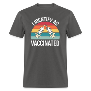 I Identify As Vaccinated  Classic T-Shirt - charcoal