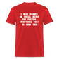 I Was Banned On Social Media For Posting Everything That Is Now True Classic T-Shirt - red