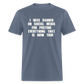 I Was Banned On Social Media For Posting Everything That Is Now True Classic T-Shirt - denim