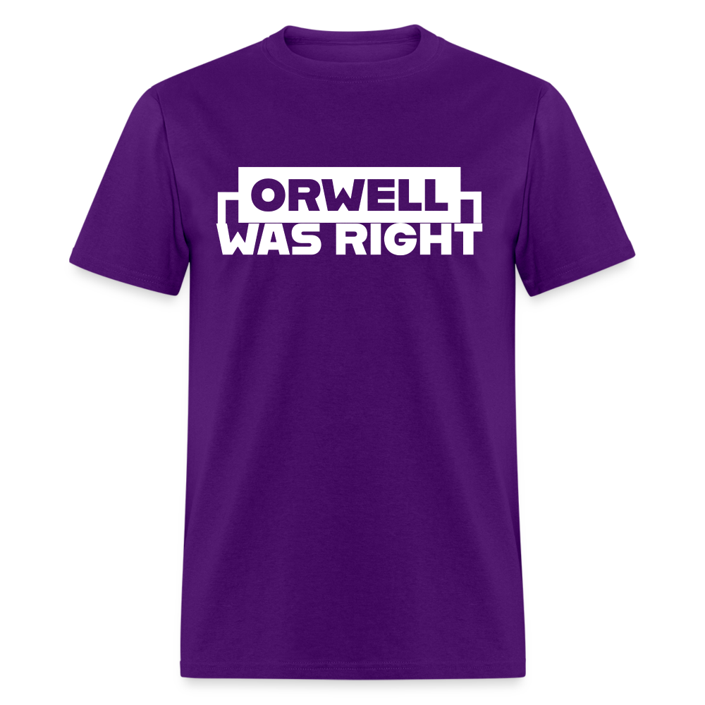 Orwell Was Right Classic T-Shirt - purple