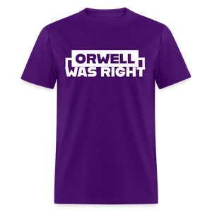 Orwell Was Right Classic T-Shirt - purple