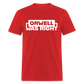 Orwell Was Right Classic T-Shirt - red