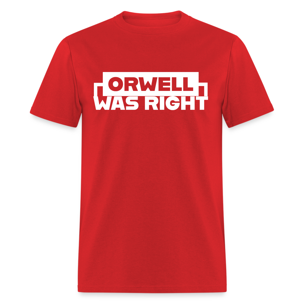 Orwell Was Right Classic T-Shirt - red