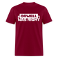 Orwell Was Right Classic T-Shirt - burgundy