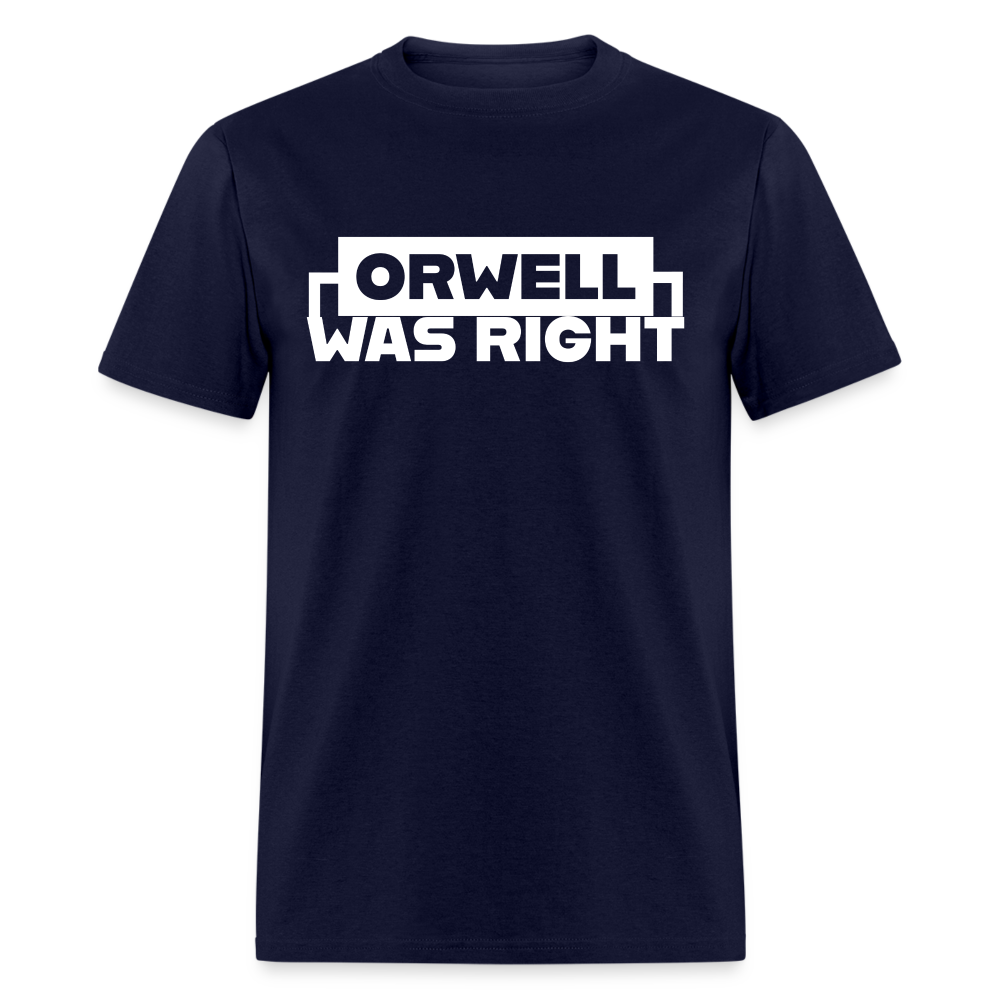 Orwell Was Right Classic T-Shirt - navy