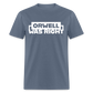 Orwell Was Right Classic T-Shirt - denim