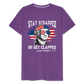 Stay Strapped Or Get Clapped - Funny George Washington 1776 Men's Premium T-Shirt - purple