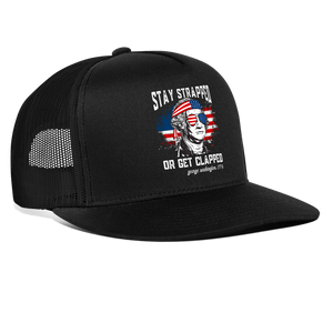 Stay Strapped Or Get Clapped - Funny George Washington 1776 Trucker Hat - black/black