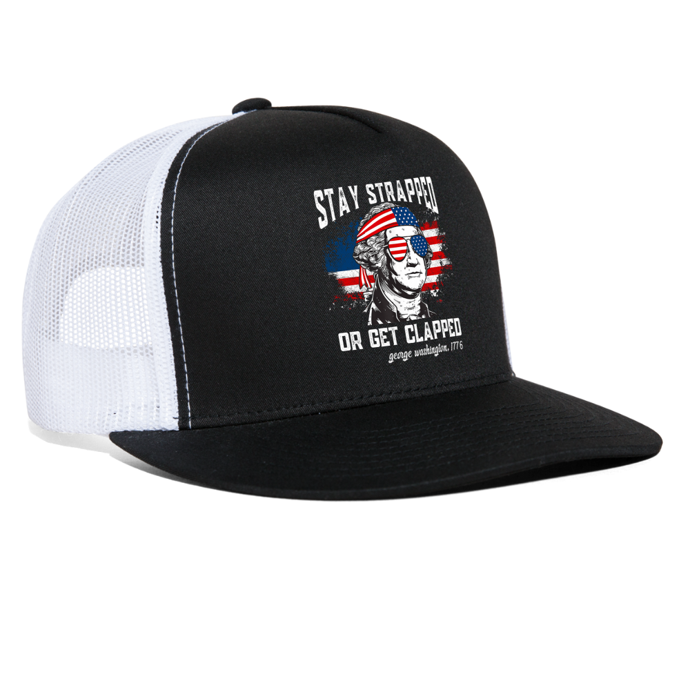 Stay Strapped Or Get Clapped - Funny George Washington 1776 Trucker Hat - black/white