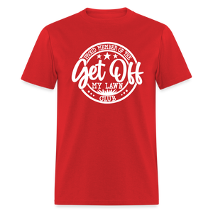 Proud Member Of The Get Off My Lawn Club Classic T-Shirt - red