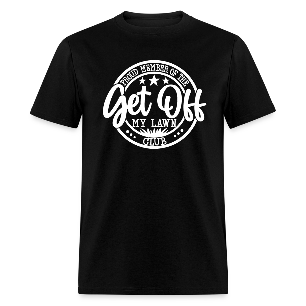 Proud Member Of The Get Off My Lawn Club Classic T-Shirt - black