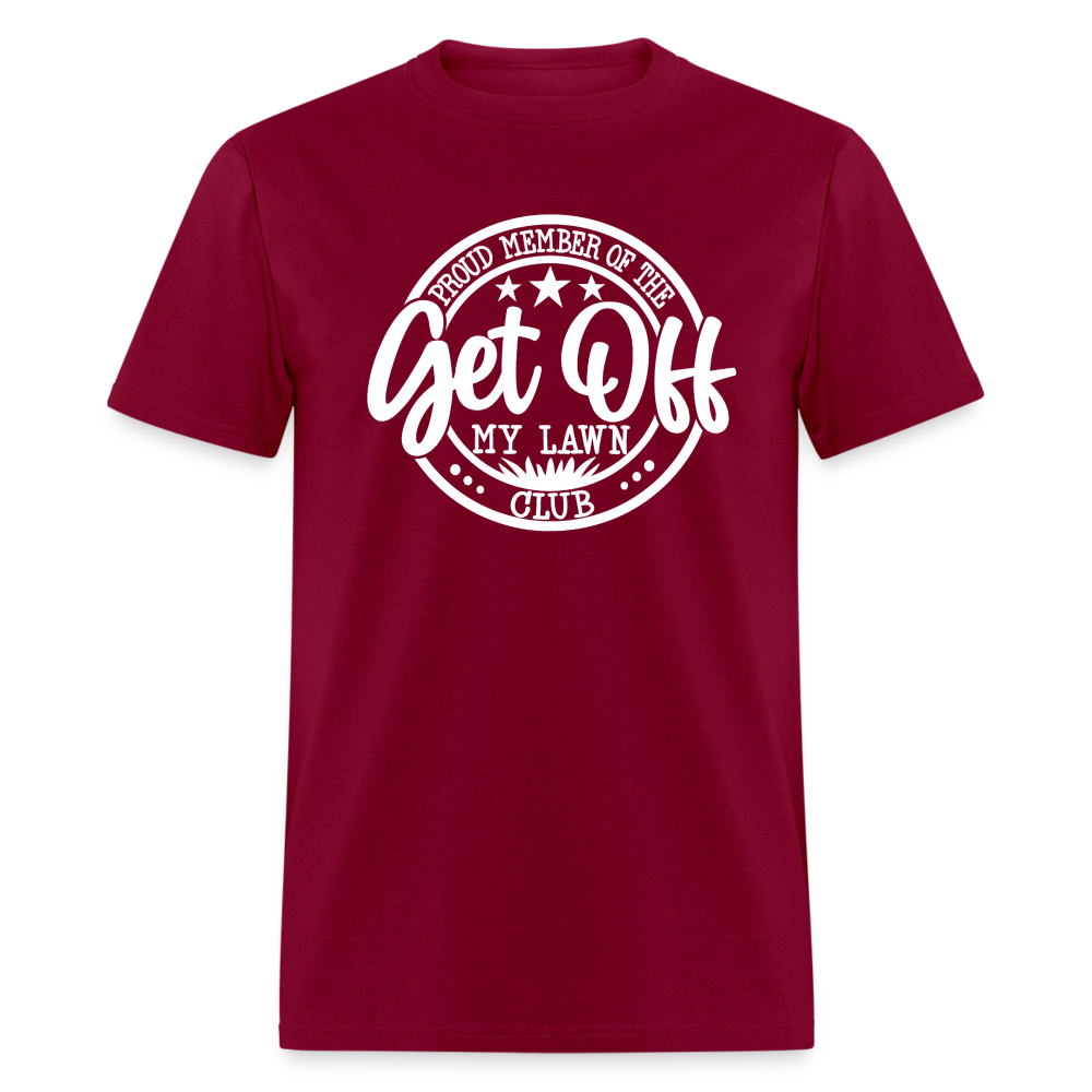 Proud Member Of The Get Off My Lawn Club Classic T-Shirt - burgundy