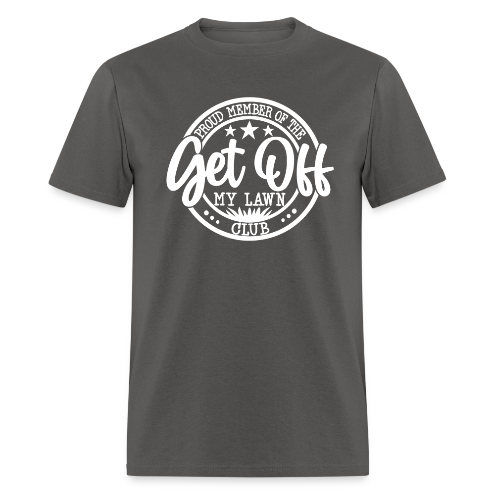 Proud Member Of The Get Off My Lawn Club Classic T-Shirt - charcoal