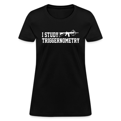 I Study Triggernometry Women's T-Shirt - black