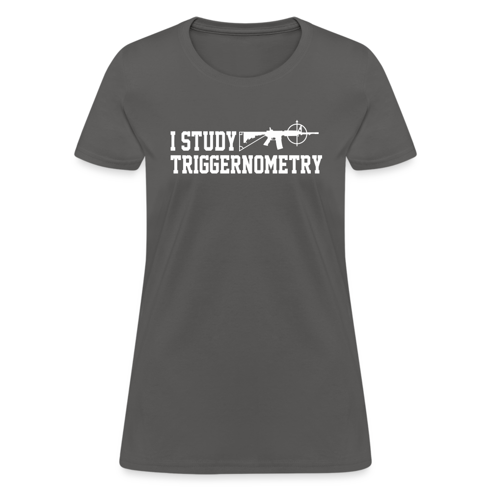 I Study Triggernometry Women's T-Shirt - charcoal