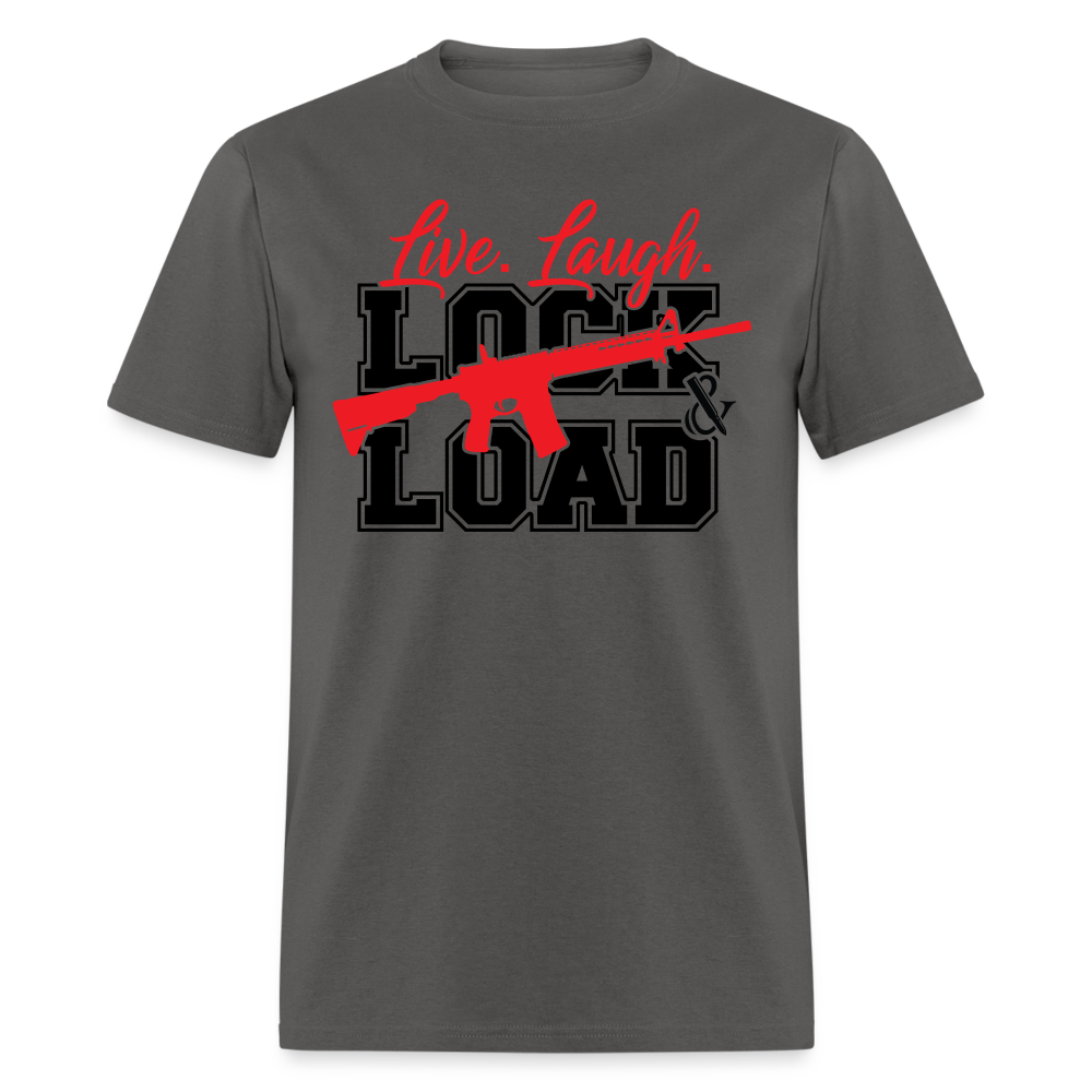 Live, Laugh, Lock And Load  Classic T-Shirt - charcoal