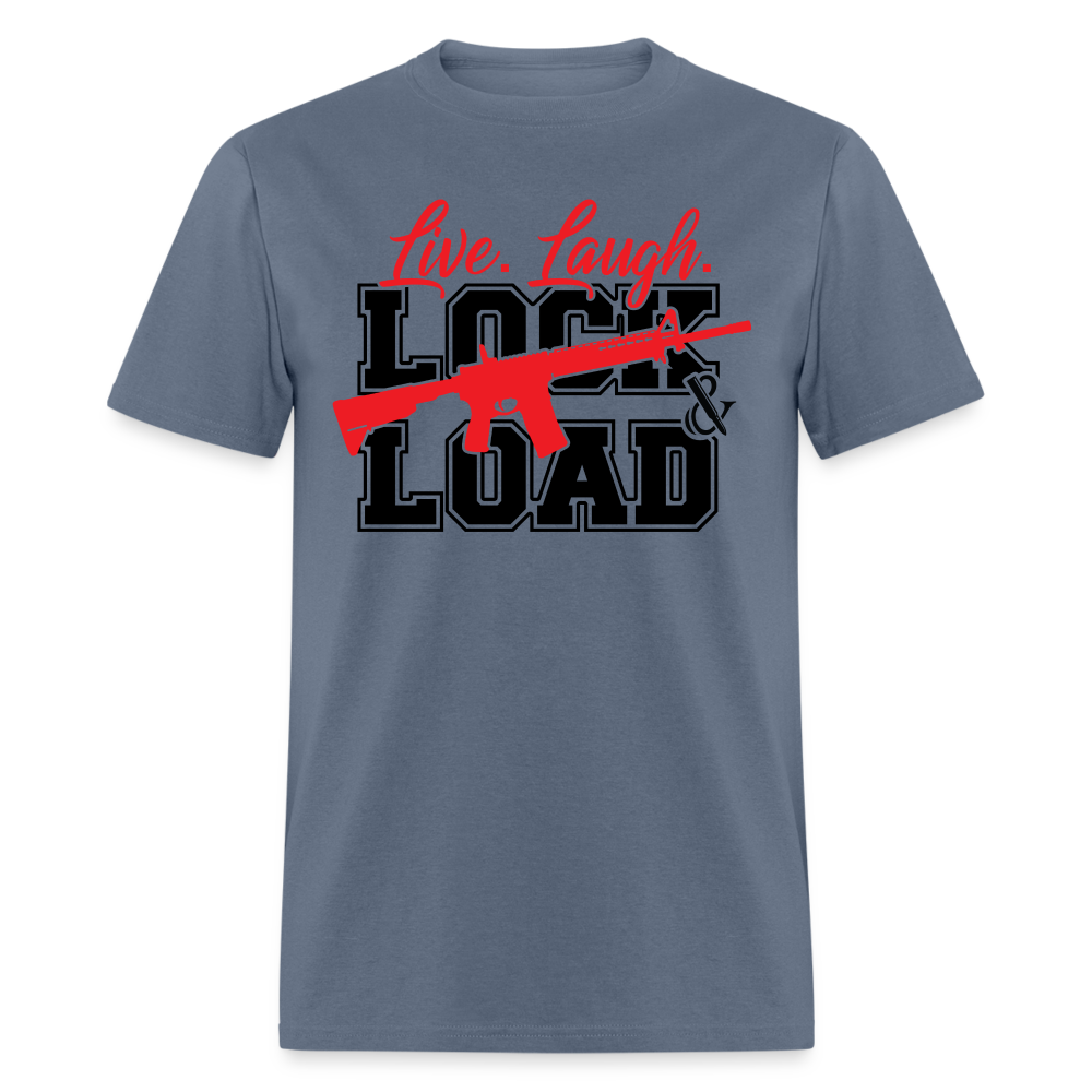 Live, Laugh, Lock And Load  Classic T-Shirt - denim