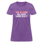 Reality Check: Your Delusions Will Never Change Reality" Women's T-Shirt - purple heather