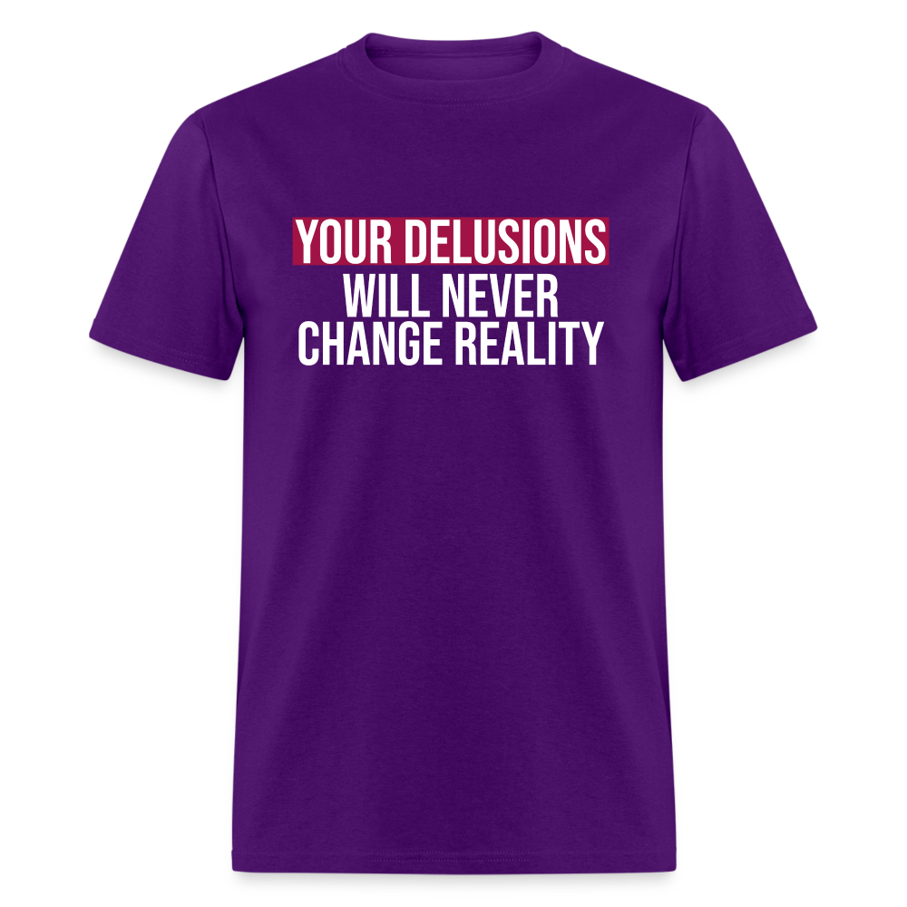 Reality Check: Your Delusions Will Never Change Reality Classic Men's T-Shirt - purple