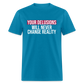 Reality Check: Your Delusions Will Never Change Reality Classic Men's T-Shirt - turquoise