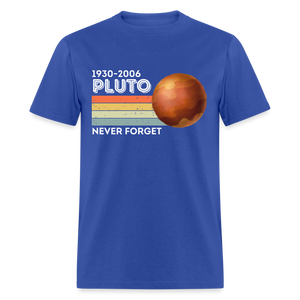 1930-2006 Pluto Never Forget Funny Classic T-Shirt - royal blue