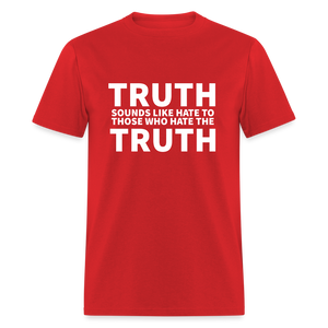 Truth Sounds Like Hate To Those Who Hate The Truth Classic Men's T-Shirt - red