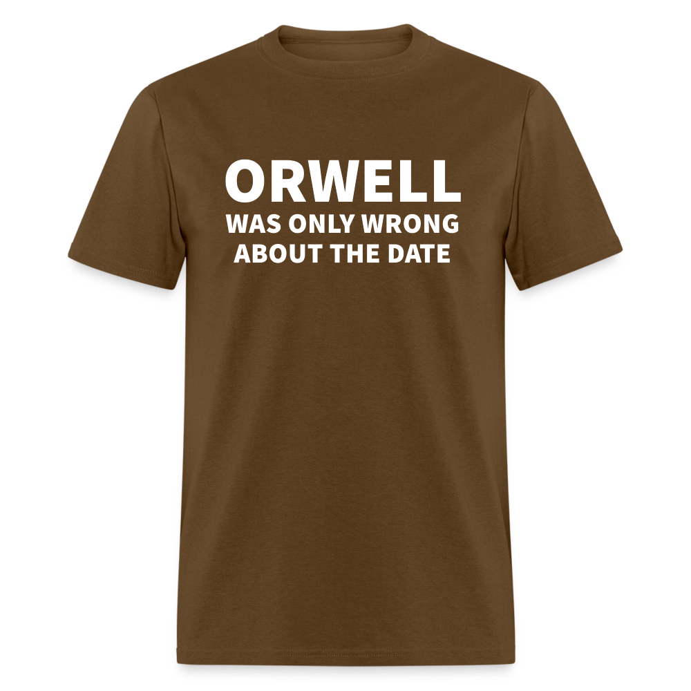 Orwell Was Only Wrong About The Date Men's Classic T-Shirt - brown