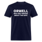 Orwell Was Only Wrong About The Date Men's Classic T-Shirt - navy