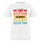 I have selective hearing. Sorry, you weren't selected today Classic Men's T-Shirt - white