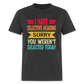 I have selective hearing. Sorry, you weren't selected today Classic Men's T-Shirt - heather black