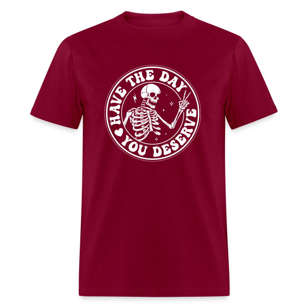 Have the day you deserve Men's Classic T-Shirt - burgundy